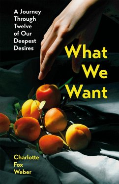 What We Want - Weber, Charlotte Fox