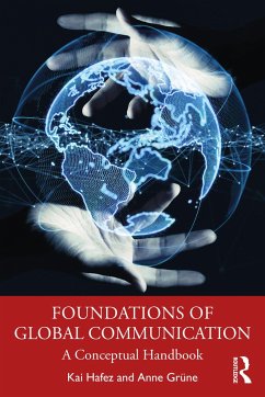 Foundations of Global Communication - Hafez, Kai;Grüne, Anne