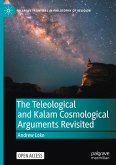 The Teleological and Kalam Cosmological Arguments Revisited
