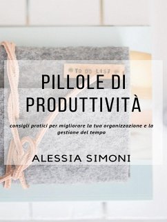 Pillole di produttività (eBook, ePUB) - Simoni, Alessia