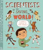 Scientists Are Saving the World!