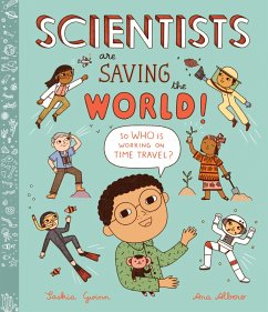 Scientists Are Saving the World! - Gwinn, Saskia