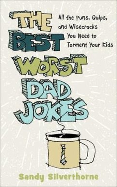 The Best Worst Dad Jokes - Silverthorne, Sandy