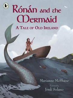 Ronan and the Mermaid: A Tale of Old Ireland - McShane, Marianne