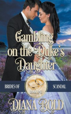 Gambling on the Duke's Daughter - Bold, Diana