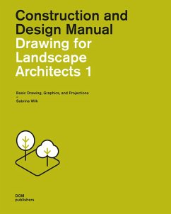 Drawing for Landscape Architects 1. Construction and Design Manual - Wilk, Sabrina