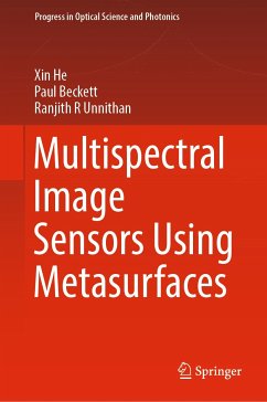 Multispectral Image Sensors Using Metasurfaces (eBook, PDF) - He, Xin; Beckett, Paul; Unnithan, Ranjith R