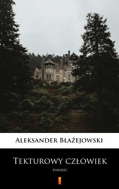 Tekturowy człowiek (eBook, ePUB) - Błażejowski, Aleksander