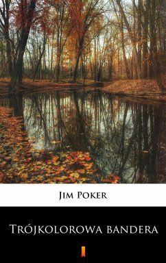 Trójkolorowa bandera (eBook, ePUB) - Poker, Jim