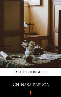 Chińska papuga (eBook, ePUB) - Biggers, Earl Derr