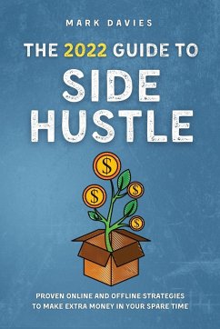 THE 2022 GUIDE TO SIDE HUSTLE - Davies, Mark