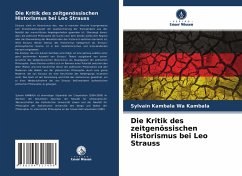 Die Kritik des zeitgenössischen Historismus bei Leo Strauss - Kambala Wa Kambala, Sylvain
