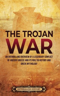 The Trojan War - History, Enthralling