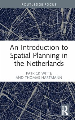 An Introduction to Spatial Planning in the Netherlands - Witte, Patrick;Hartmann, Thomas