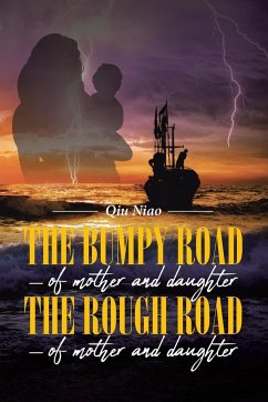 The Bumpy Road - of mother and daughter; The Rough Road - of mother and daughter - Qiu Niao