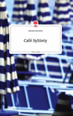 Café Syltiety. Life is a Story - story.one - Neuwirth, Daniela