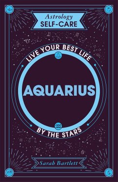 Astrology Self-Care: Aquarius - Bartlett, Sarah