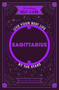 Astrology Self-Care: Sagittarius - Bartlett, Sarah