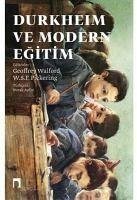 Durkheim ve Modern Egitim - Walford, Geoffrey; Pickering, W. S. F.