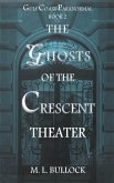 The Ghosts of the Crescent Theater