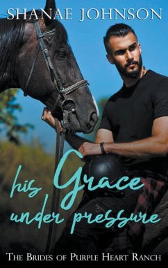 His Grace Under Pressure - Johnson, Shanae