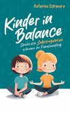Kinder in Balance ¿ Spielerisch Selbstregulation erlernen im Familienalltag