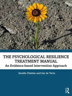 The Psychological Resilience Treatment Manual - Chettiar, Saralla;Terte, Ian de