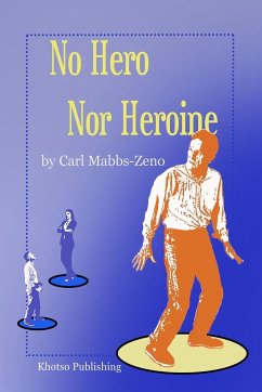 No Hero Nor Heroine - Mabbs-Zeno, Carl C.