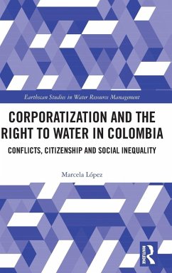 Corporatization and the Right to Water in Colombia - López, Marcela