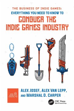 The Business of Indie Games - Josef, Alex; Van Lepp, Alex; Carper, Marshal D.