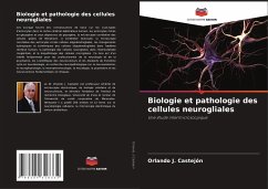 Biologie et pathologie des cellules neurogliales - J. Castejón, Orlando