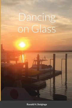 Dancing on Glass - Steiginga, Ronald H.