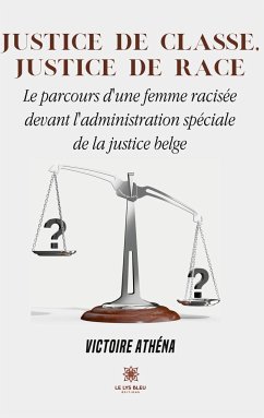 Justice de classe, justice de race: Le parcours d'une femme racisée devant l'administration spéciale de la justice belge - Victoire, Athéna