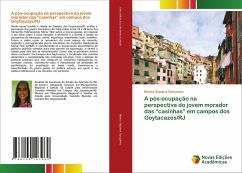 A pós-ocupação na perspectiva do jovem morador das ¿casinhas¿ em campos dos Goytacazes/RJ - Gonçalves, Bianca Siqueira