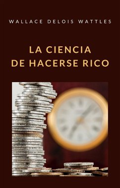 La ciencia de hacerse rico (traducido) (eBook, ePUB) - DELOIS WATTLES, WALLACE
