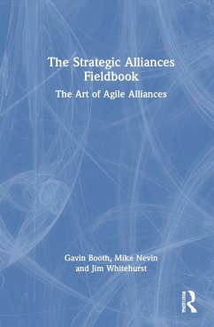 The Strategic Alliances Fieldbook - Booth, Gavin;Nevin, Mike;Whitehurst, Jim