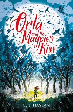Orla and the Magpie's Kiss - Haslam, C. J.