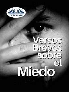 Versos Breves Sobre El Miedo (eBook, ePUB) - Serna, Juan Moisés de La