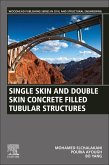 Single Skin and Double Skin Concrete Filled Tubular Structures (eBook, ePUB)