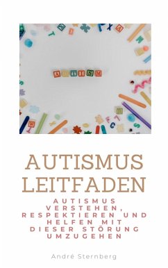 Autismus Leitfaden (eBook, ePUB) - Sternberg, Andre