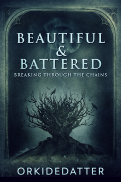 Beautiful & Battered (eBook, ePUB) - Orkidedatter
