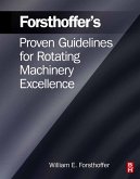 Forsthoffer's Proven Guidelines for Rotating Machinery Excellence (eBook, ePUB)