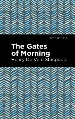 The Gates of Morning (eBook, ePUB) - Stacpoole, Henry De Vere