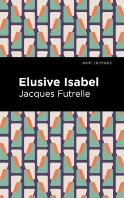 Elusive Isabel (eBook, ePUB) - Futrelle, Jacques