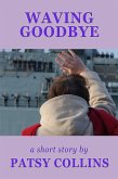 Waving Goodbye (eBook, ePUB) Waving Goodbye (eBook, ePUB)