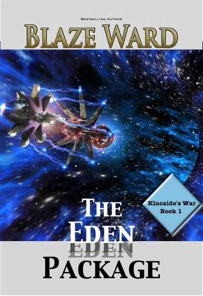 The Eden Package (Kincaide's War, #1) (eBook, ePUB) The Eden Package (Kincaide's War, #1) (eBook, ePUB)