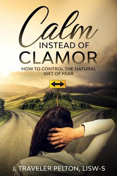Calm Instead of Clamor (eBook, ePUB) - Pelton, J. Traveler