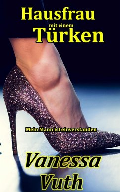 Cover Hausfrau mit einem Türken - Mein Mann ist einverstanden (Feuerspiele, #1) (eBook, ePUB)