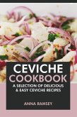 Ceviche Cookbook: A Selection of Delicious & Easy Ceviche Recipes (eBook, ePUB)