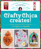 The Crafty Chica Creates! (eBook, ePUB)